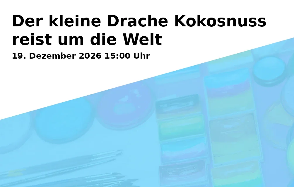 Event: Der kleine Drache Kokosnuss reist um die Welt