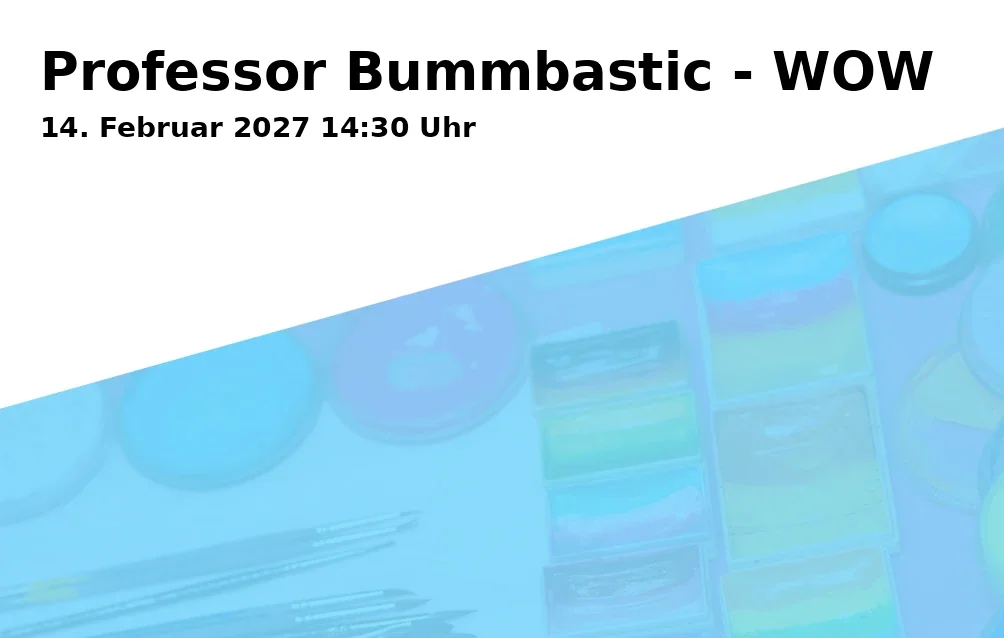 Event: Professor Bummbastic - WOW