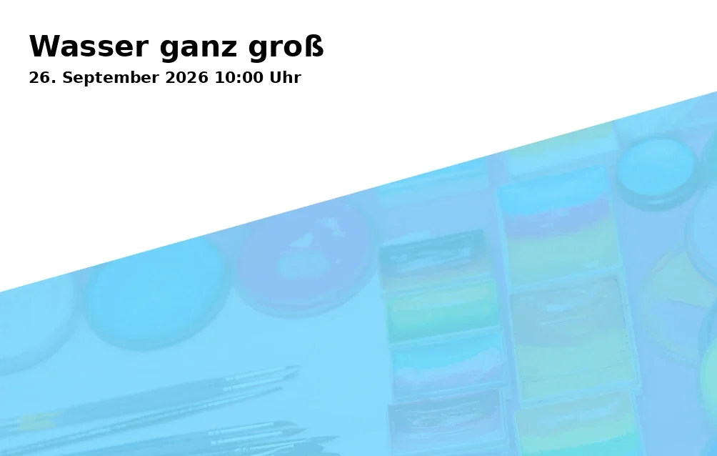 Event: Wasser ganz groß