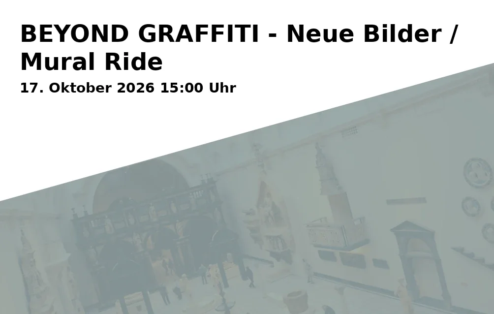 Event: BEYOND GRAFFITI - Neue Bilder / Mural Ride