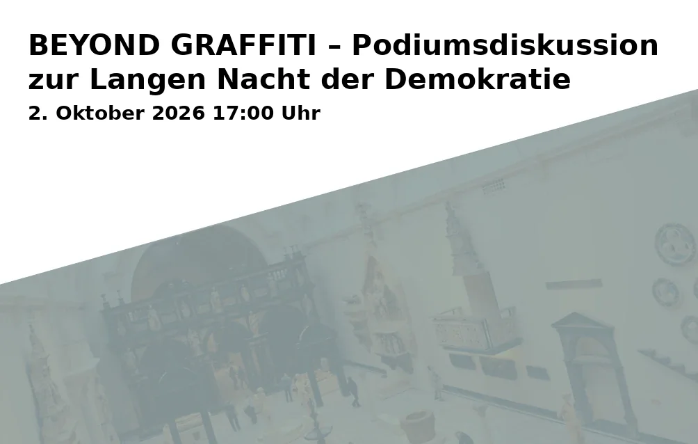 Event: BEYOND GRAFFITI – Podiumsdiskussion zur Langen Nacht der Demokratie