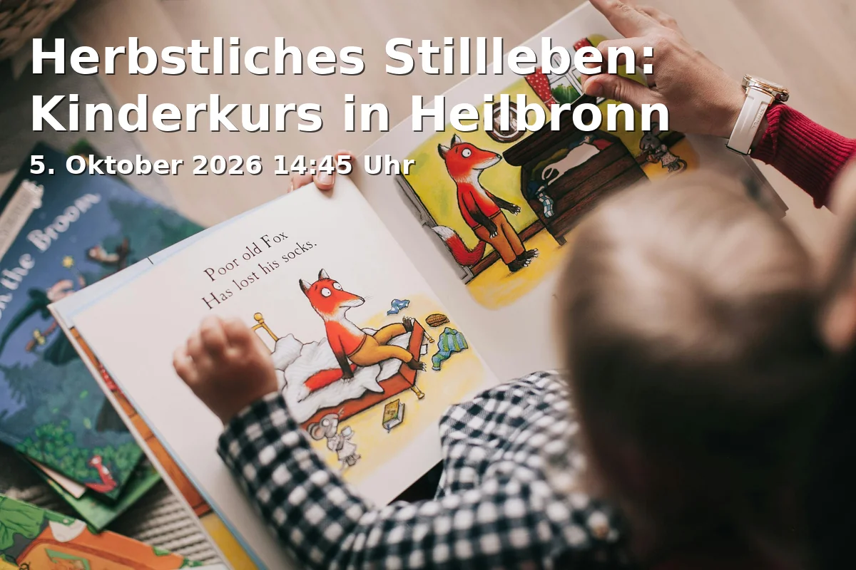 Event: Herbstliches Stillleben: Kinderkurs in Heilbronn