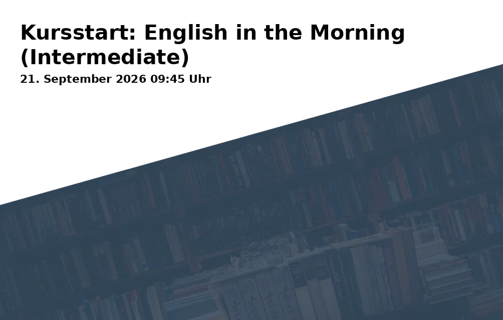 Event: Kursstart: English in the Morning (Intermediate)