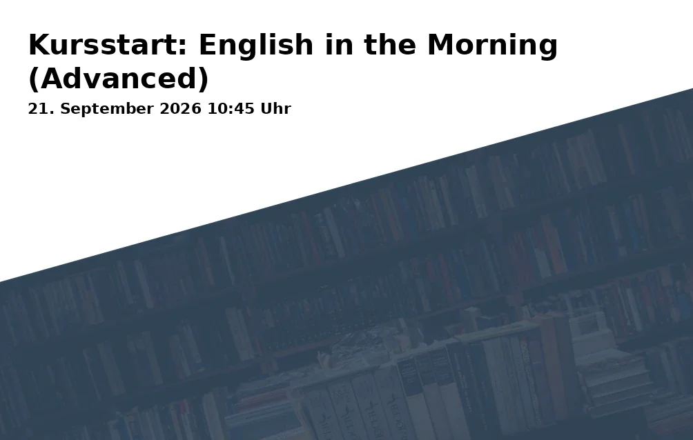 Event: Kursstart: English in the Morning (Advanced)