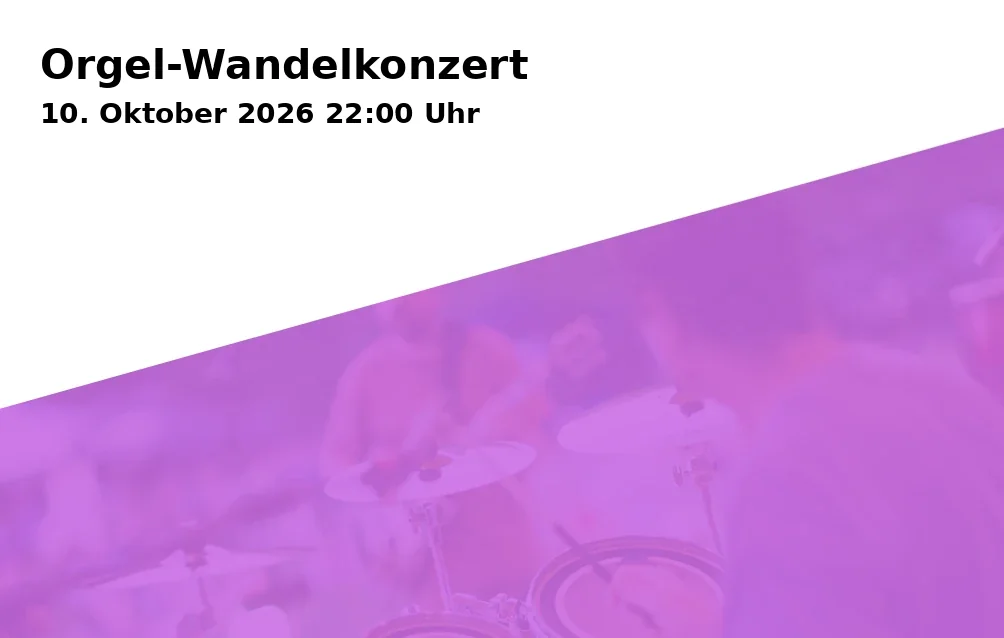 Event: Orgel-Wandelkonzert