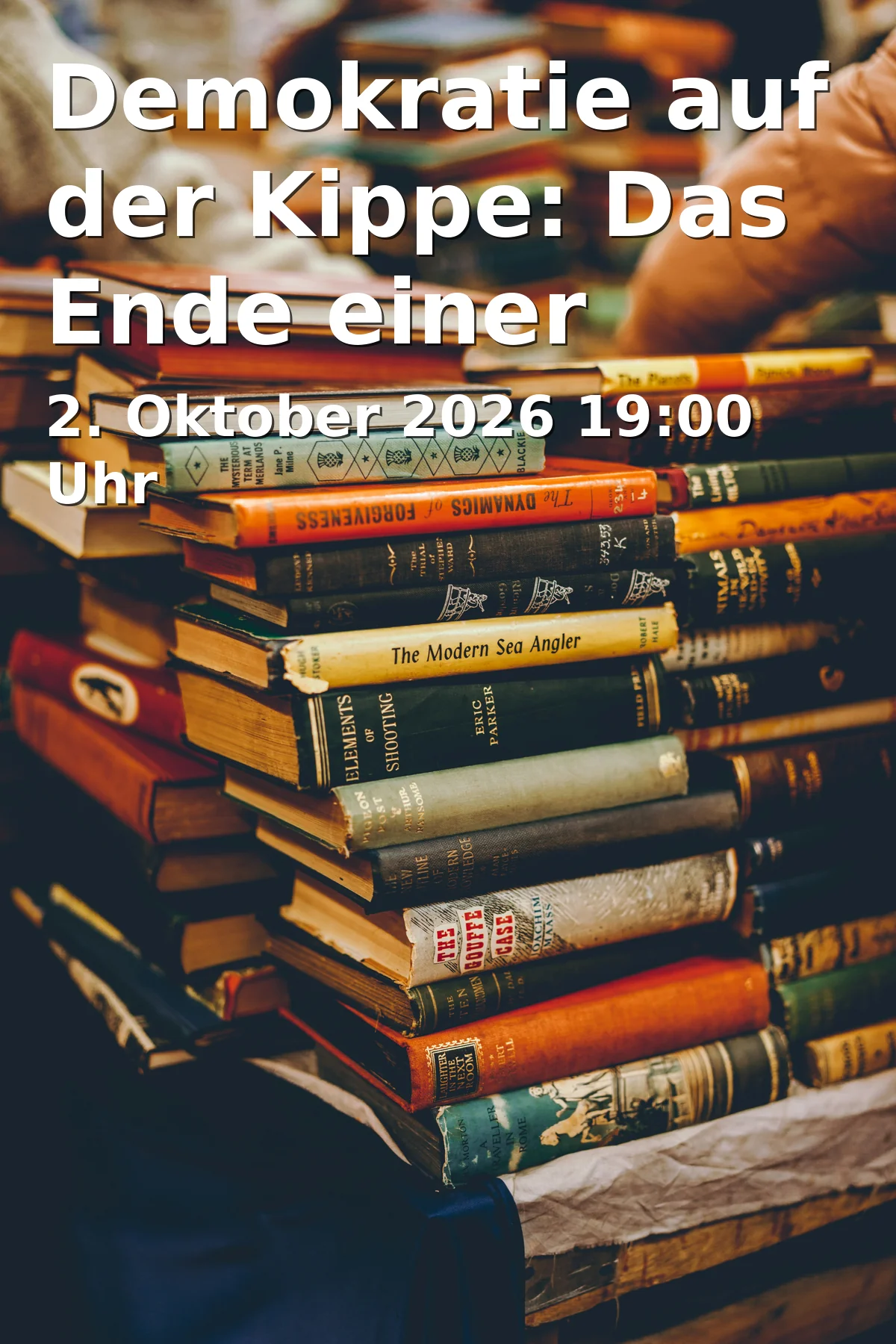 Event: Demokratie auf der Kippe: Das Ende einer Welt, wie wir sie kannten