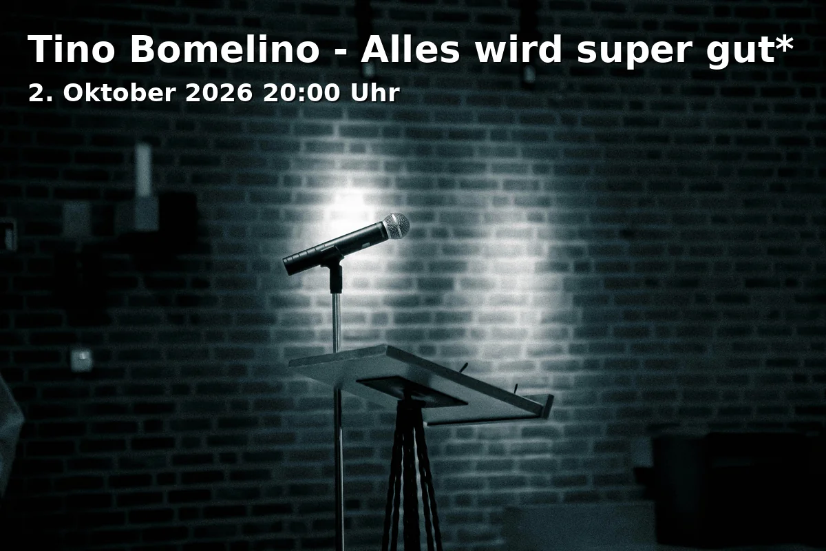 Event: Tino Bomelino - Alles wird super gut*