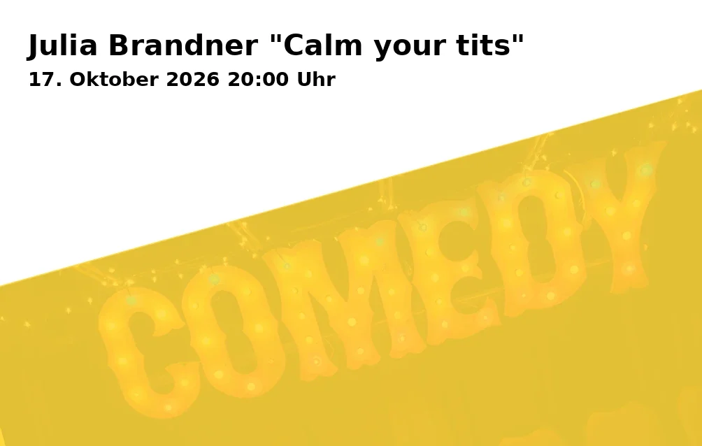 Event: Julia Brandner "Calm your tits"