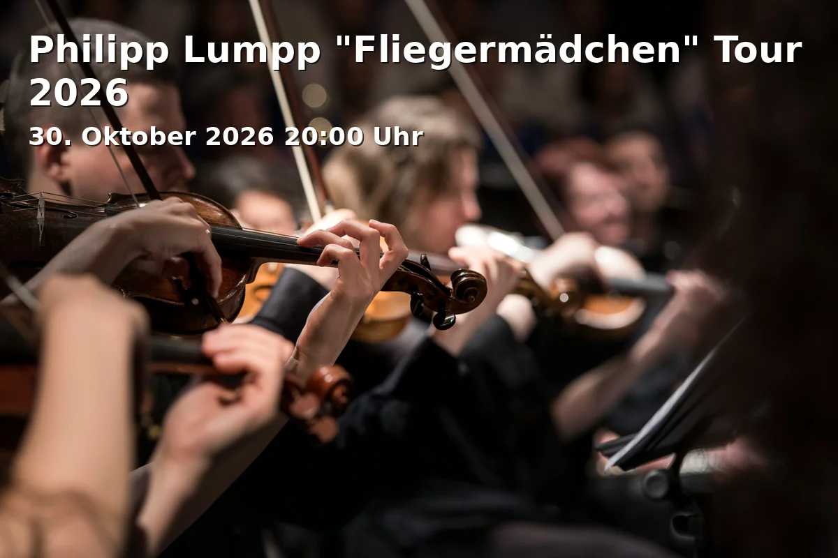 Event: Philipp Lumpp "Fliegermädchen" Tour 2026