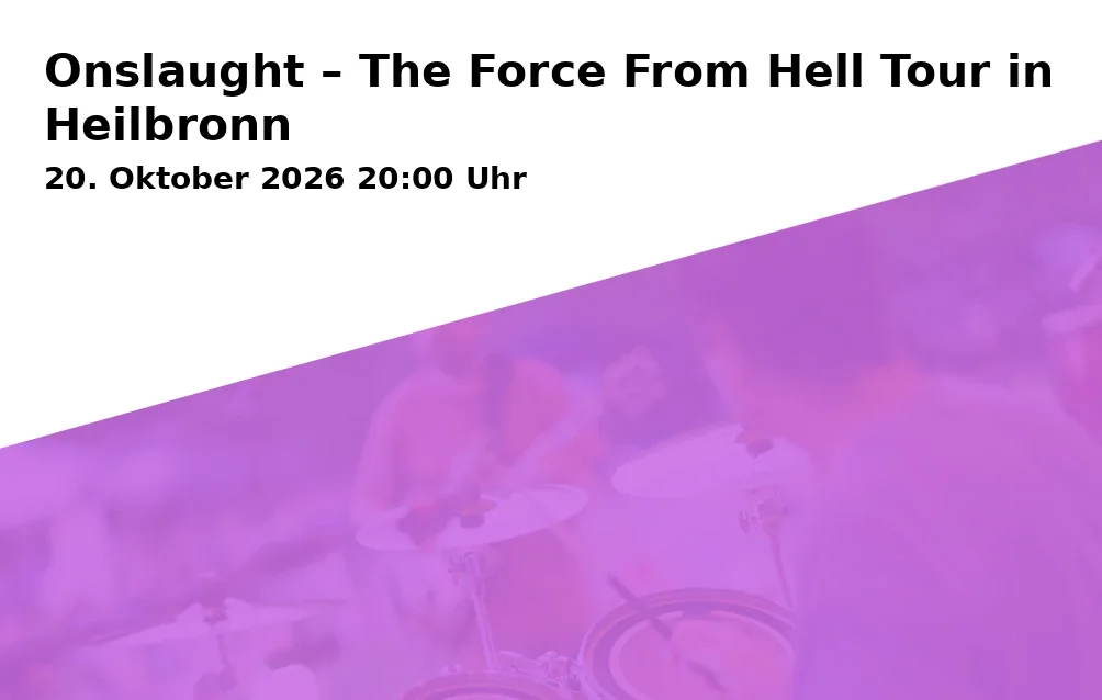 Event: Onslaught – The Force From Hell Tour in Heilbronn