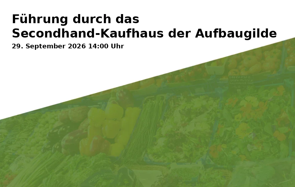 Event: Führung durch das Secondhand-Kaufhaus der Aufbaugilde
