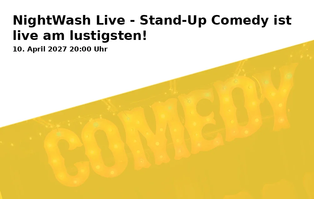 Event: NightWash Live - Stand-Up Comedy ist live am lustigsten!