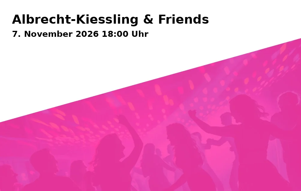 Event: Albrecht-Kiessling & Friends