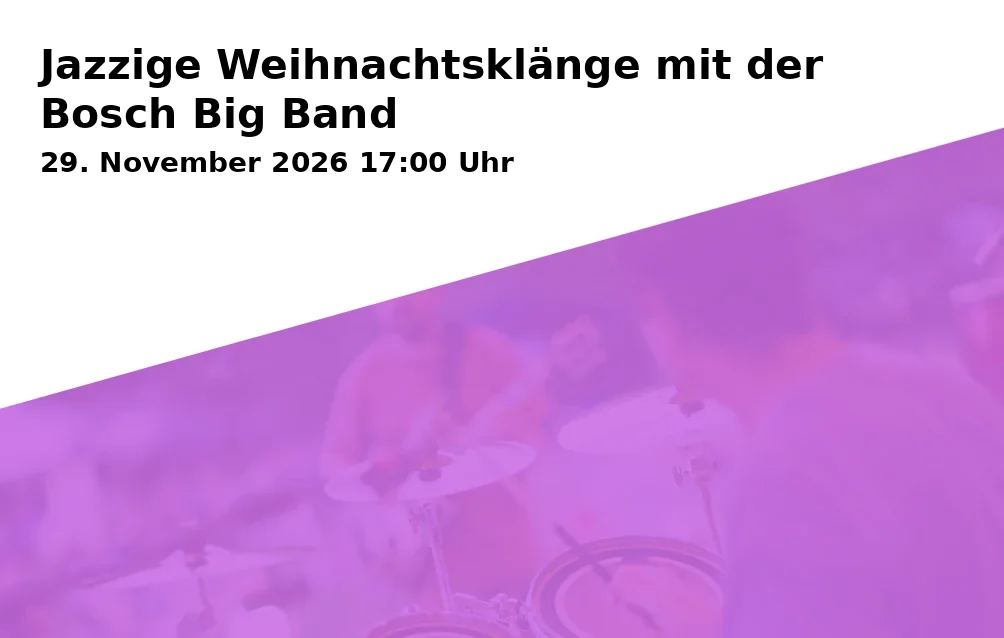 Event: Jazzige Weihnachtsklänge mit der Bosch Big Band