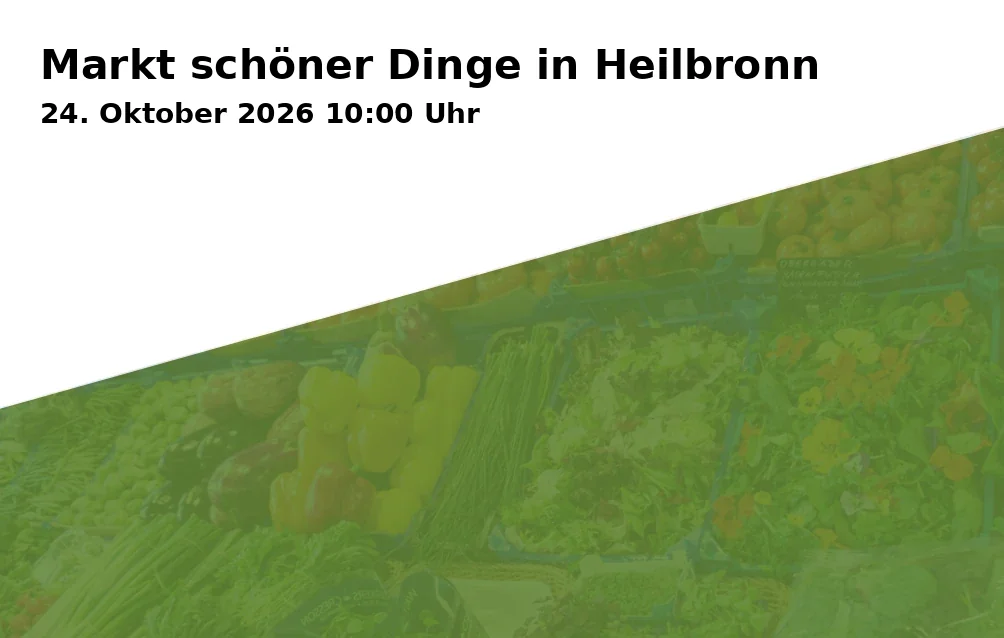Event: Markt schöner Dinge in Heilbronn