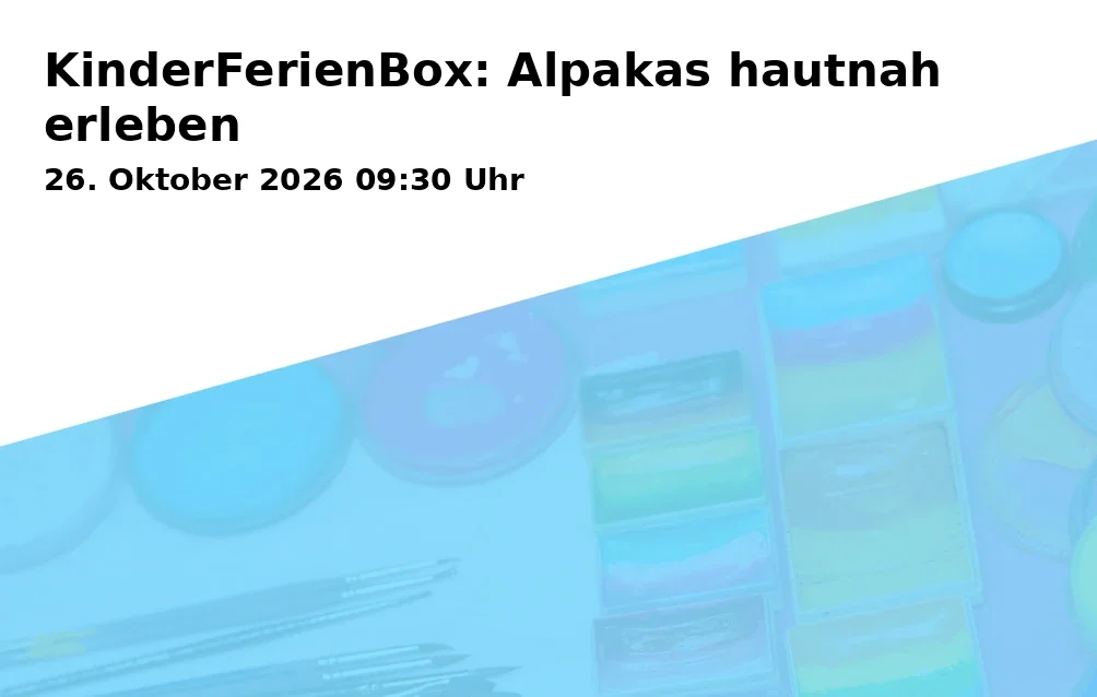 Event: KinderFerienBox: Alpakas hautnah erleben