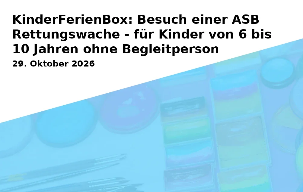 Event: KinderFerienBox: Besuch einer ASB Rettungswache - für Kinder von 6 bis 10 Jahren ohne Begleitperson
