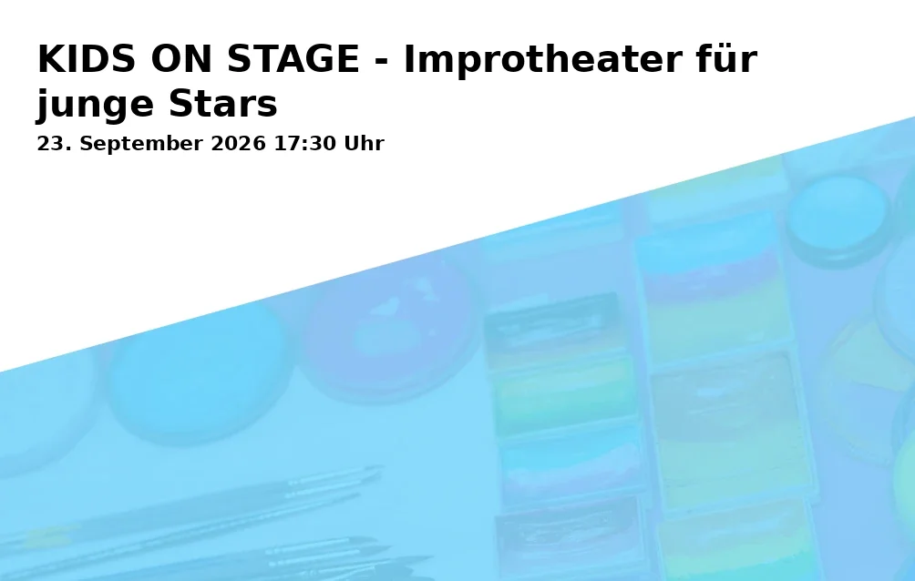KIDS ON STAGE - Improtheater für junge Stars