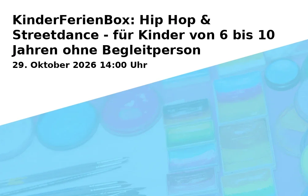 Event: KinderFerienBox: Hip Hop & Streetdance - für Kinder von 6 bis 10 Jahren ohne Begleitperson