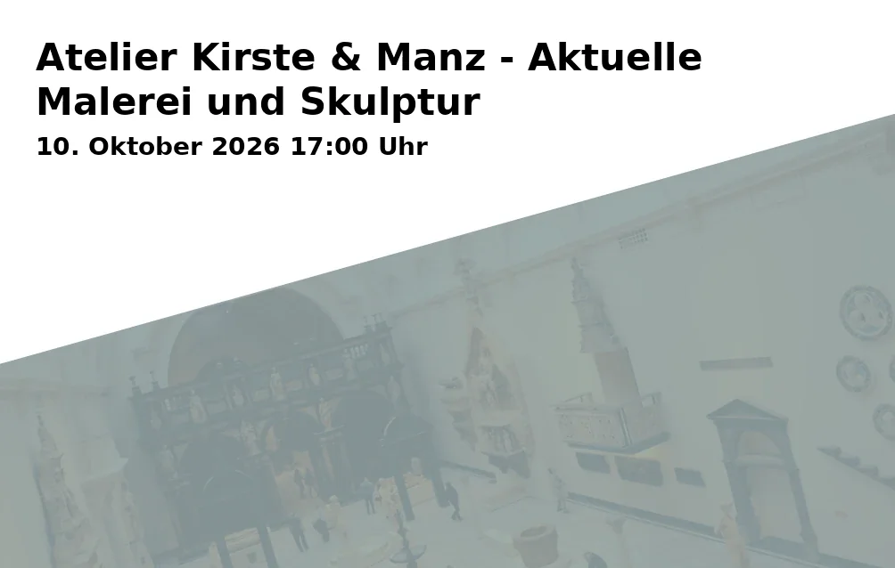 Event: Atelier Kirste & Manz - Aktuelle Malerei und Skulptur