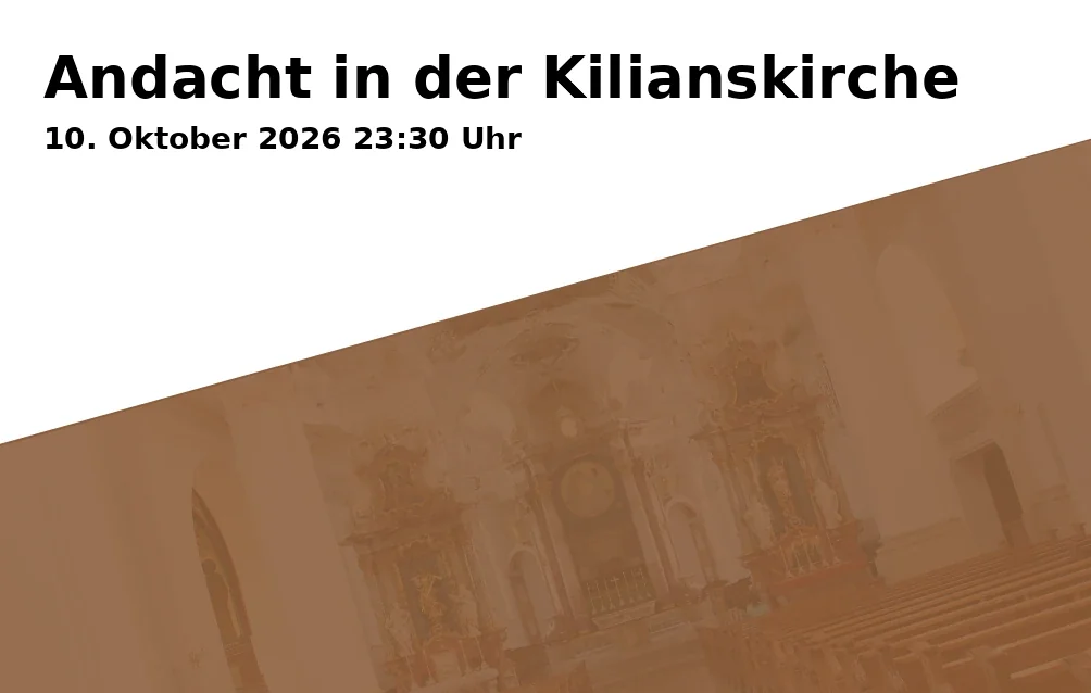Event: Andacht in der Kilianskirche