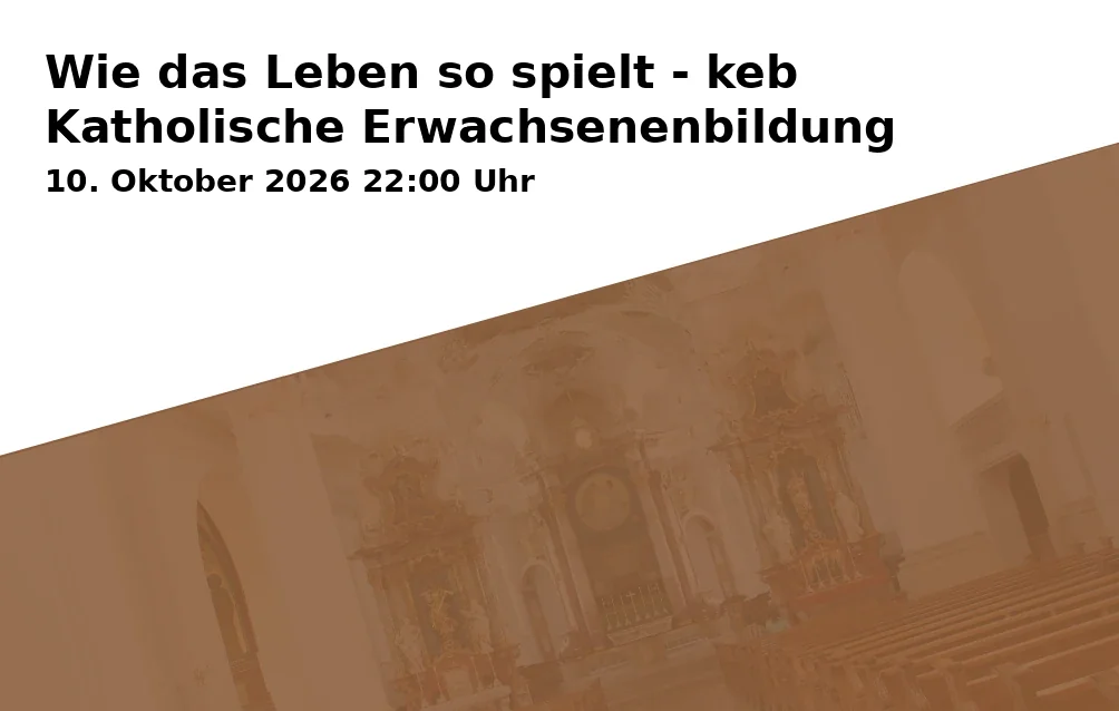 Event: Wie das Leben so spielt - keb Katholische Erwachsenenbildung
