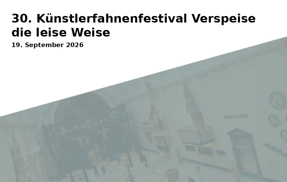Event: 30. Künstlerfahnenfestival Verspeise die leise Weise