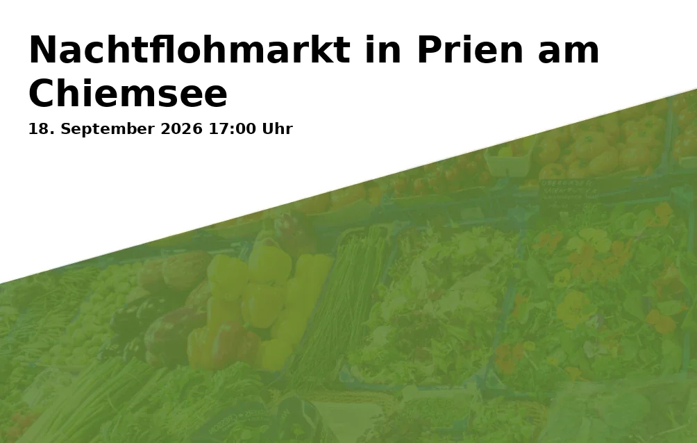 Event: Nachtflohmarkt in Prien am Chiemsee in Freie Waldorfschule Chiemgau, Bernauer Str. 34, Prien am Chiemsee on 18. September 2026