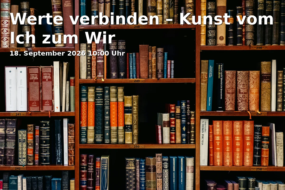 Event: Werte verbinden – Kunst vom Ich zum Wir