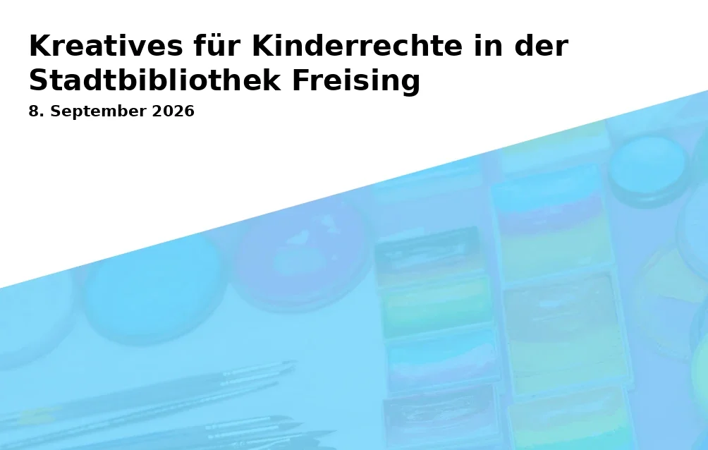 Event: Kreatives für Kinderrechte in der Stadtbibliothek Freising