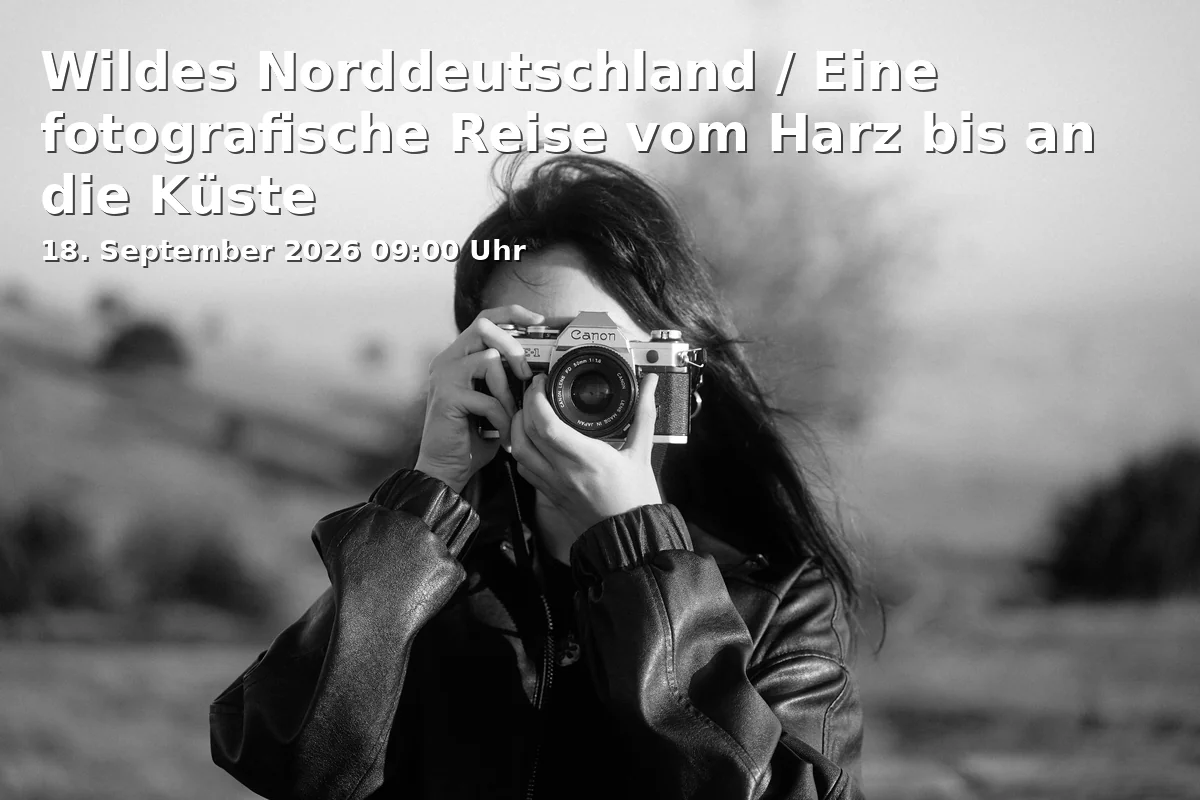 Wildes Norddeutschland / Eine fotografische Reise vom Harz bis an die Küste