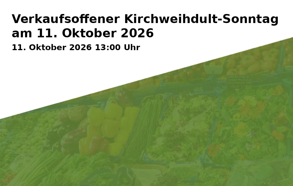 Event: Verkaufsoffener Kirchweihdult-Sonntag am 11. Oktober 2026