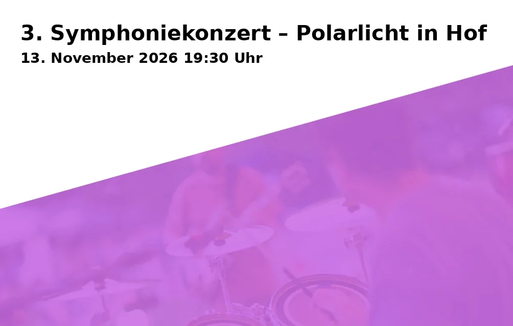 Event: 3. Symphoniekonzert – Polarlicht in Hof in Freiheitshalle Hof, Kulmbacher Str. 4, 95030 Hof on 13. November 2026