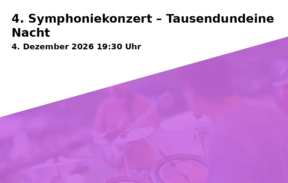 Event: 4. Symphoniekonzert – Tausendundeine Nacht in Freiheitshalle Hof, Kulmbacher Str. 4, 95030 Hof on 4. Dezember 2026