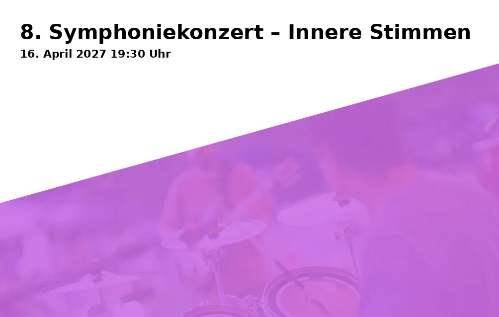 Event: 8. Symphoniekonzert – Innere Stimmen in Freiheitshalle Hof, Kulmbacher Str. 4, 95030 Hof on 16. April 2027