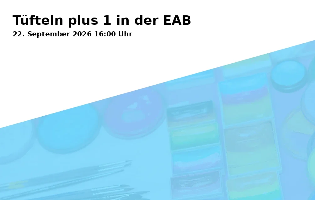 Event: Tüfteln plus 1 in der EAB in Ernst-Abbe-Bücherei Jena, Engelplatz 2, 07743 Jena on 22. September 2026
