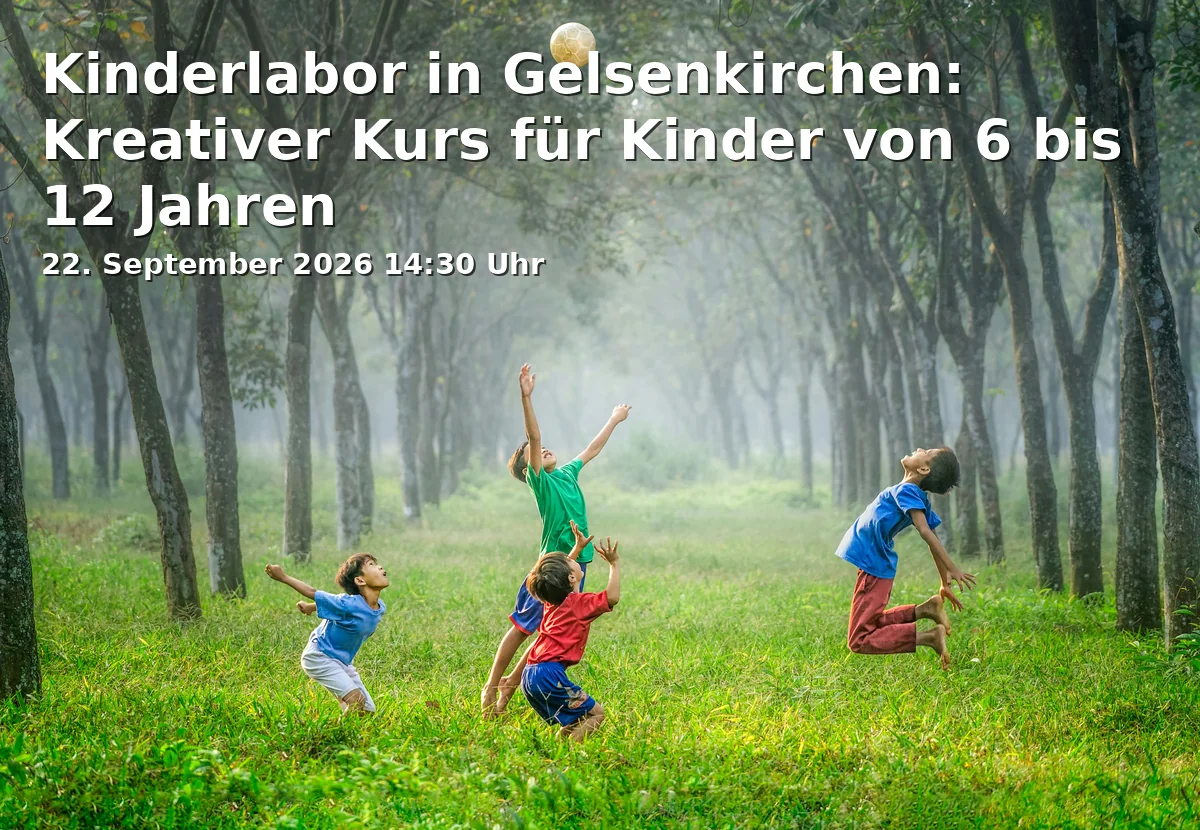 Event: Kinderlabor in Gelsenkirchen: Kreativer Kurs für Kinder von 6 bis 12 Jahren in aGEnda 21-Büro, Von-Oven-Straße 19, Gelsenkirchen on 22. September 2026