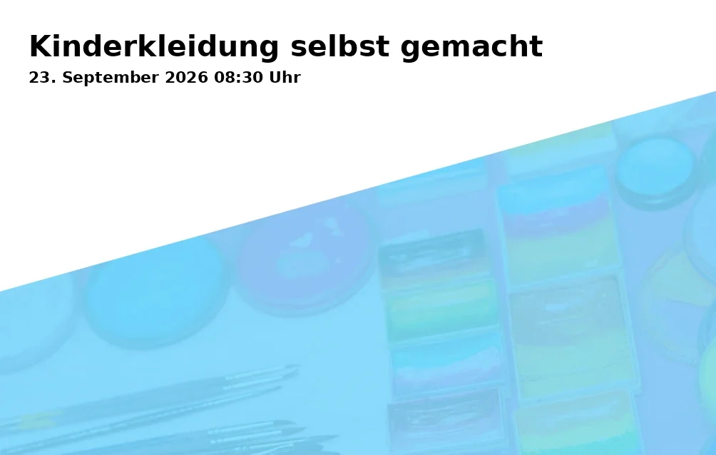 Event: Kinderkleidung selbst gemacht in Städt. Tageseinrichtung für Kinder und Familienzentrum Rotthauser Markt 18, Rotthauser Markt 18, Gelsenkirchen on 23. September 2026