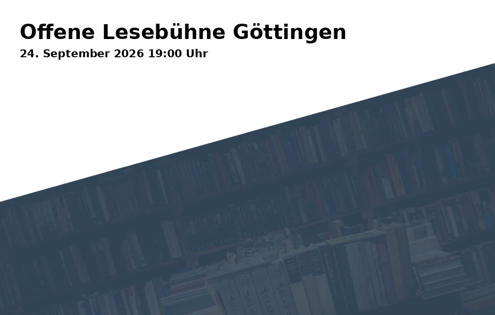 Event: Offene Lesebühne Göttingen in Zak Göttingen, Am Wochenmarkt 22, 37073 Göttingen on 24. September 2026