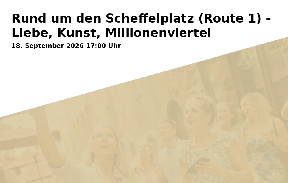 Event: Rund um den Scheffelplatz (Route 1) - Liebe, Kunst, Millionenviertel