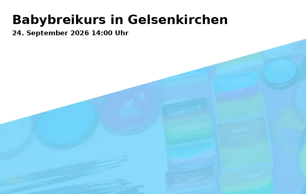 Event: Babybreikurs in Gelsenkirchen in Städt. Tageseinrichtung für Kinder und Familienzentrum Hugostraße 18 a/b, Hugostraße 18 a/b, Gelsenkirchen on 24. September 2026