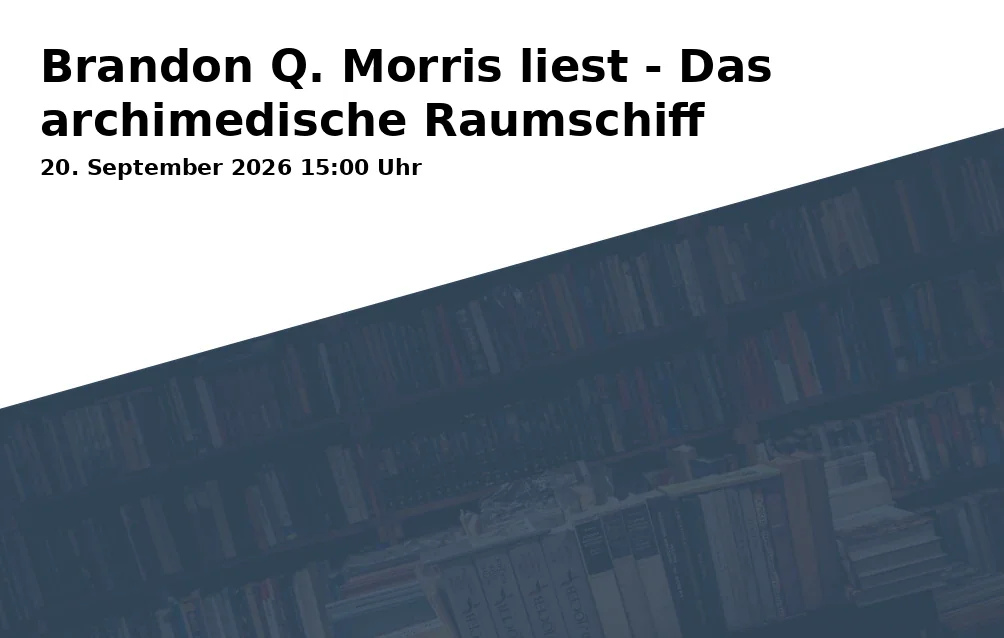 Event: Brandon Q. Morris liest - Das archimedische Raumschiff in Stadtjugendring Rosenheim, Rathausstraße 26, 83022 Rosenheim, Deutschland on 20. September 2026