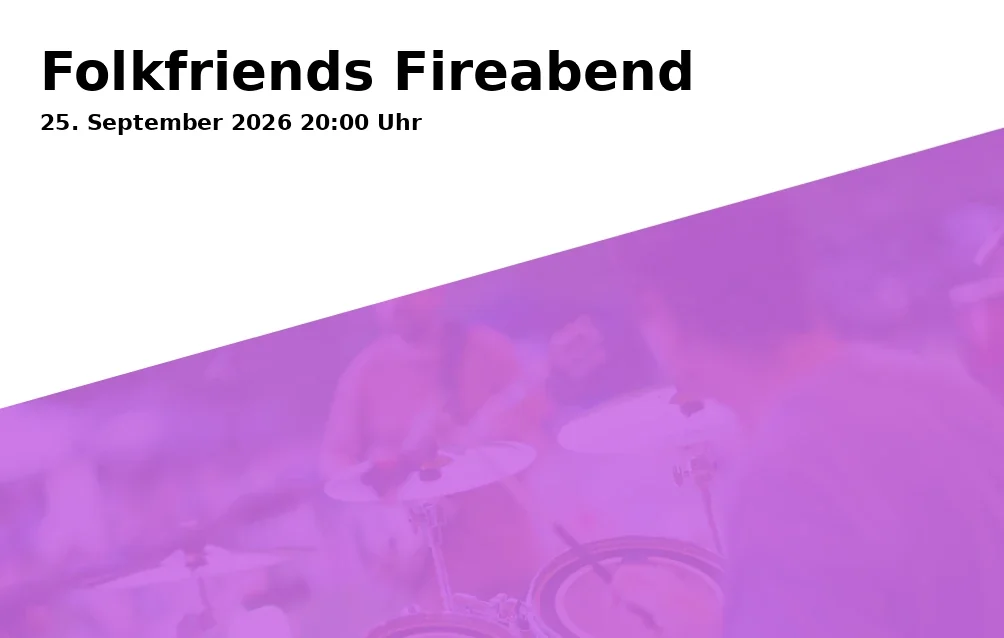 Event: Folkfriends Fireabend in Alfred-Zingler-Haus, Margaretenhof 10-12, Gelsenkirchen on 25. September 2026
