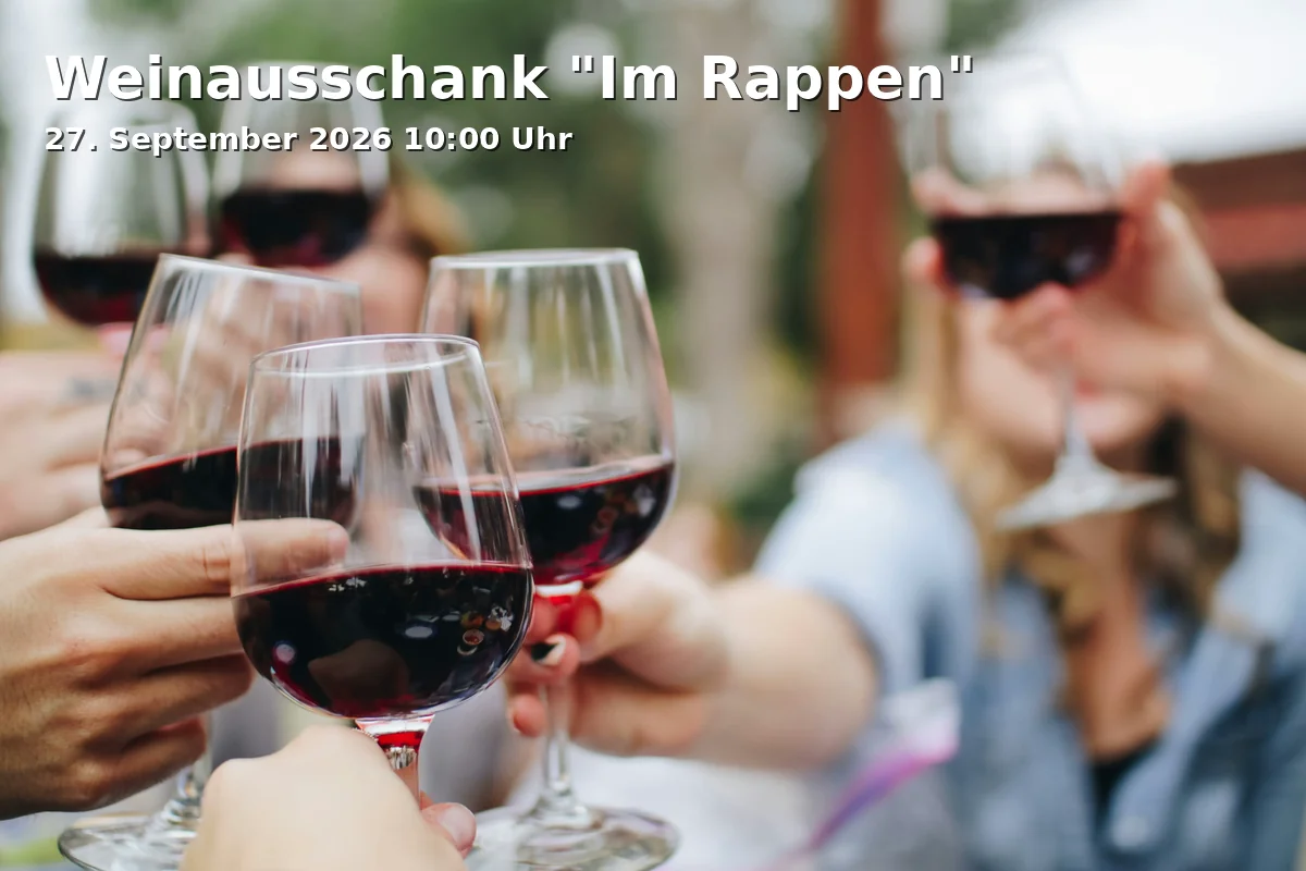 Event: Weinausschank "Im Rappen" in Weinausschankhütte "Im Rappen", L 1100 Richtung Flein, Abzweigung Engelsberghöfe, 74360 Ilsfeld on 27. September 2026