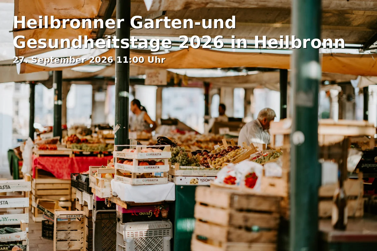 Event: Heilbronner Garten-und Gesundheitstage 2026 in Heilbronn in Gärtnerei Umbach, Klinge 2, 74074 Heilbronn on 27. September 2026