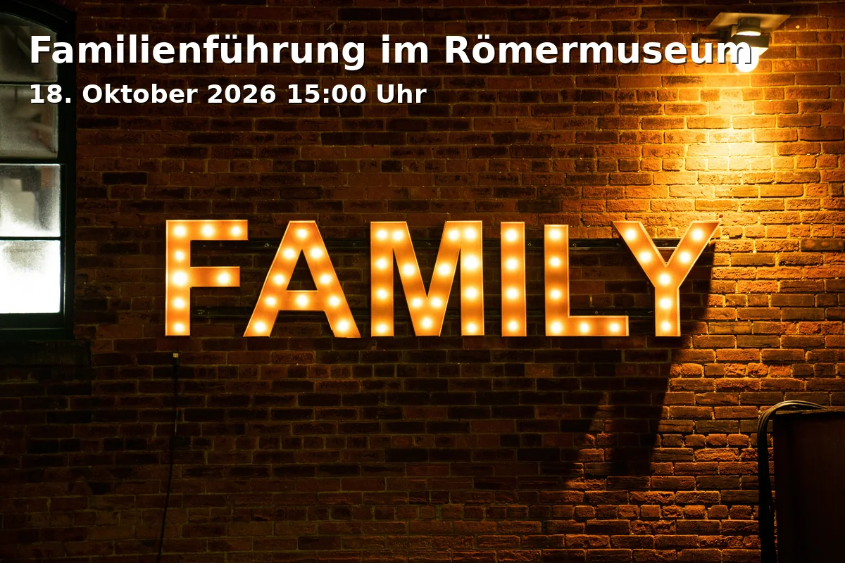 Event: Familienführung im Römermuseum in Marktstraße 18, 74363 Güglingen on 18. Oktober 2026
