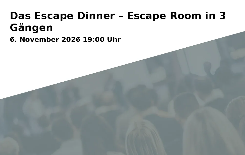 Event: Das Escape Dinner – Escape Room in 3 Gängen