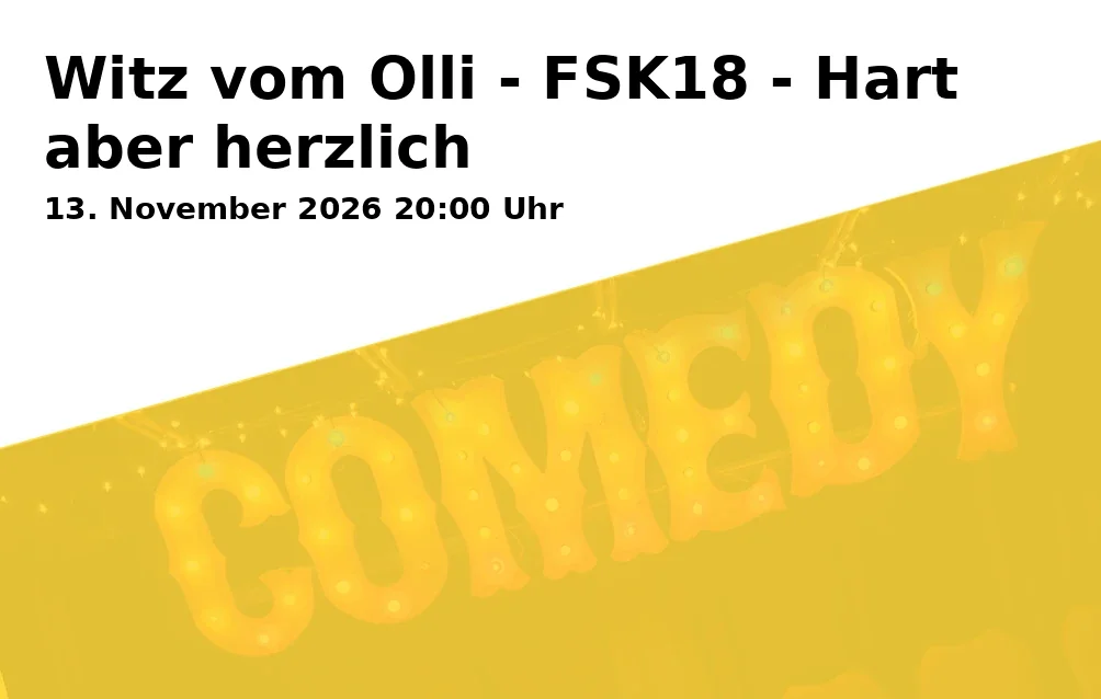 Event: Witz vom Olli - FSK18 - Hart aber herzlich