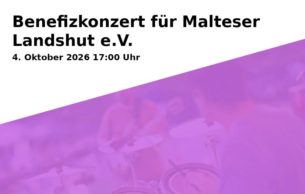 Event: Benefizkonzert für Malteser Landshut e.V. in Rathausprunksaal, Altstadt 315, 84028 Landshut on 4. Oktober 2026