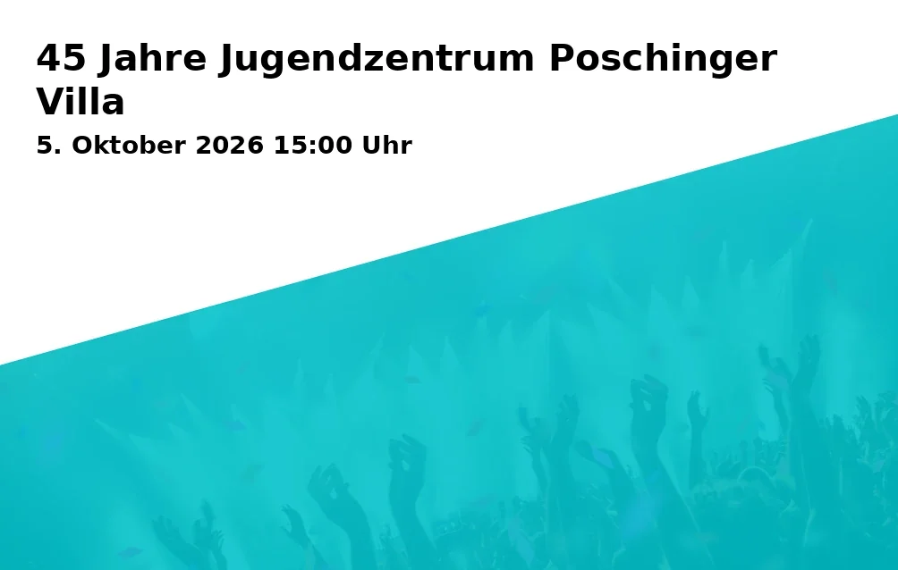 Event: 45 Jahre Jugendzentrum Poschinger Villa in JuZ-Poschinger Villa, Gestütstr. 1, 84028 Landshut on 5. Oktober 2026